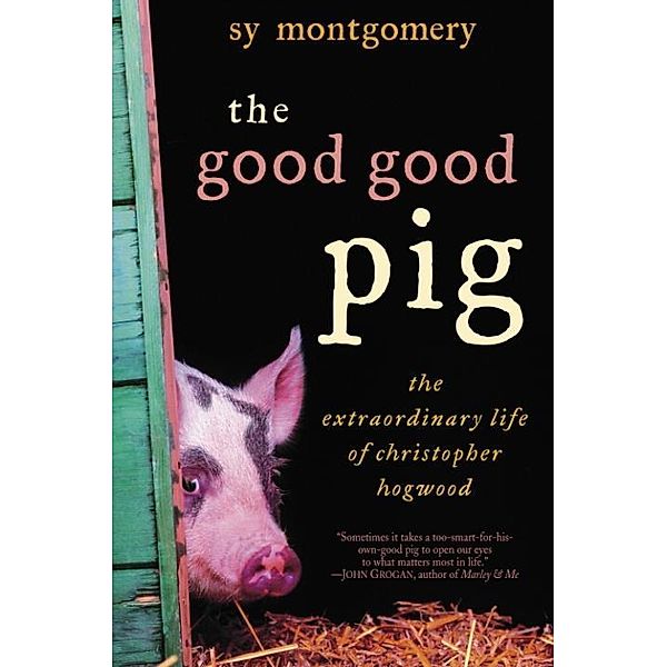 The Good Good Pig, Sy Montgomery