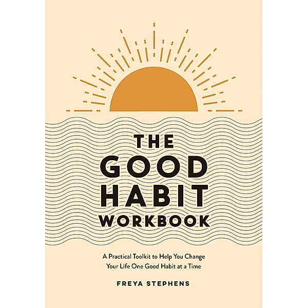 The Good Habit Workbook, Freya Stephens