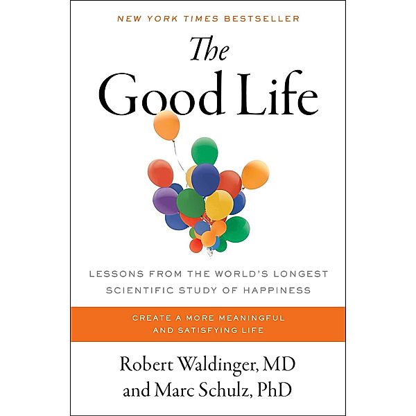 The Good Life, Robert Waldinger, Marc Schulz