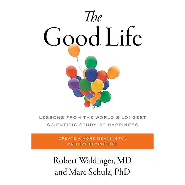 The Good Life, Robert Waldinger, Marc Schulz