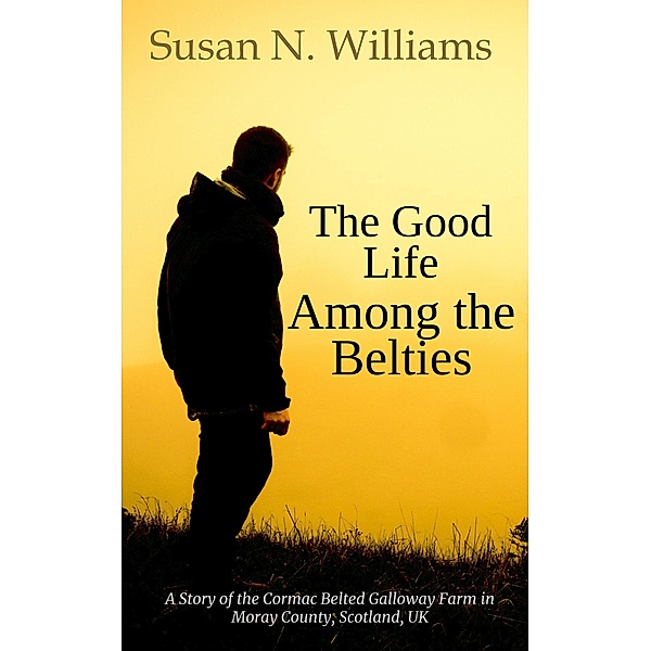 The Good Life among the Belties, Susan N. Williams