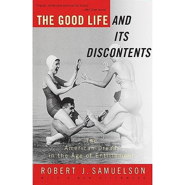 The Good Life and Its Discontents, Robert J. Samuelson
