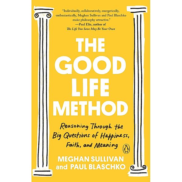 The Good Life Method, Meghan Sullivan, Paul Blaschko