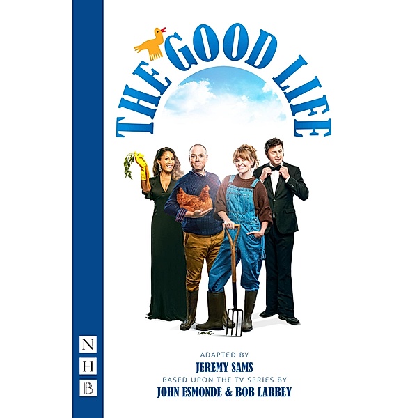 The Good Life (NHB Modern Plays), Jeremy Sans, John Esmonde, Bob Larbey
