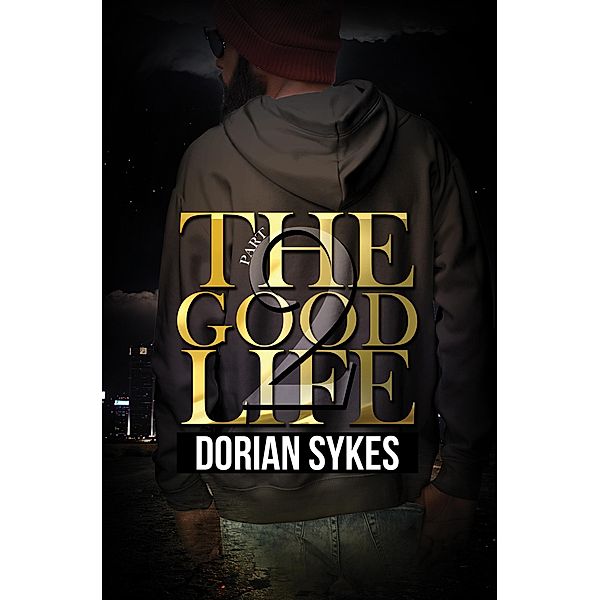 The Good Life Part 2, Dorian Sykes