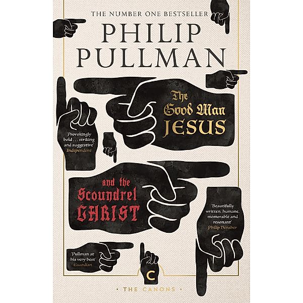 The Good Man Jesus and the Scoundrel Christ / Canons Bd.27, Philip Pullman