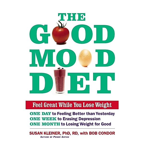 The Good Mood Diet, Susan M Kleiner, Bob Condor