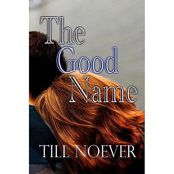 The Good Name, Till Noever