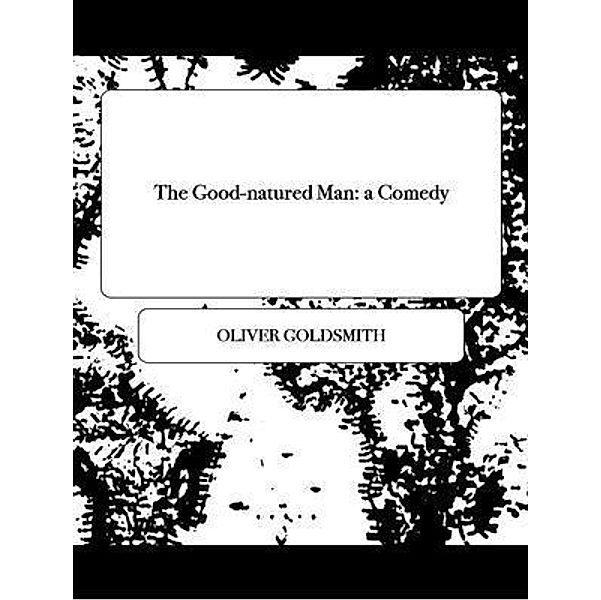 The Good-natured Man / Laurus Book Society, Oliver Goldsmith