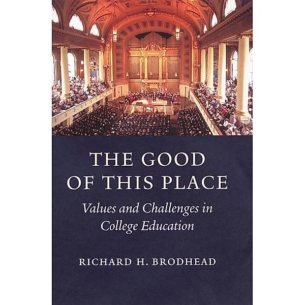 The Good of This Place, Richard H. Brodhead
