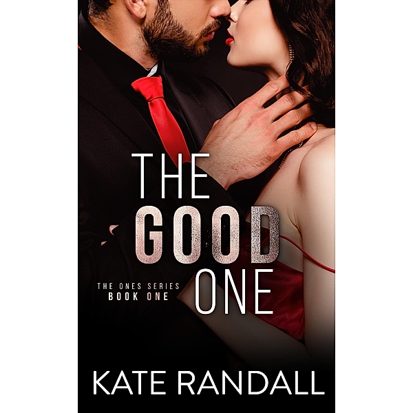 The Good One (The Ones Series, #1) / The Ones Series, Kate Randall