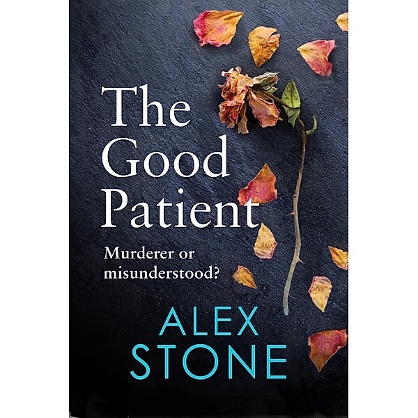 The Good Patient, Alex Stone