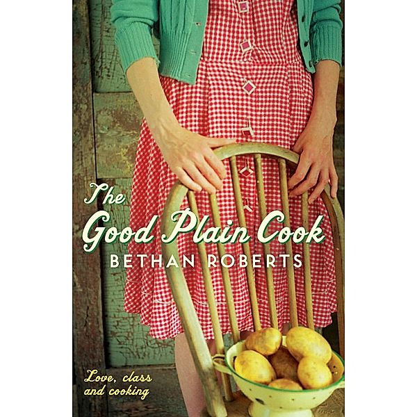 The Good Plain Cook, Bethan Roberts