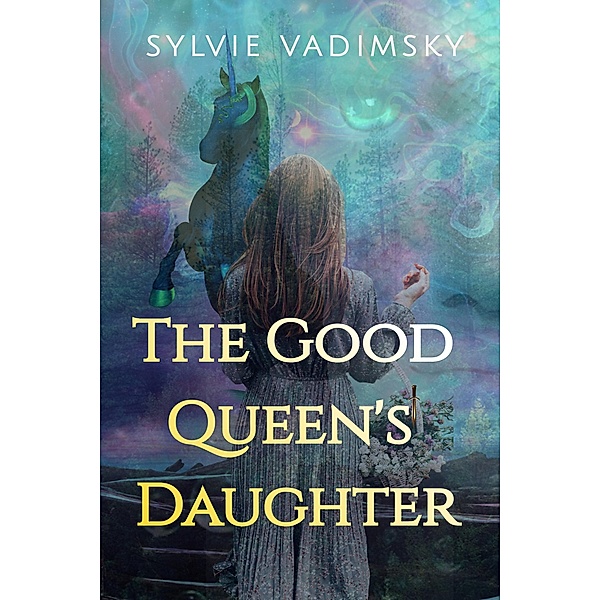 The Good Queen's Daughter, Sylvie Vadimsky
