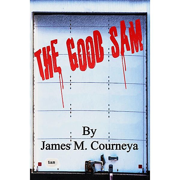 The Good Sam / eBookIt.com, James M Courneya