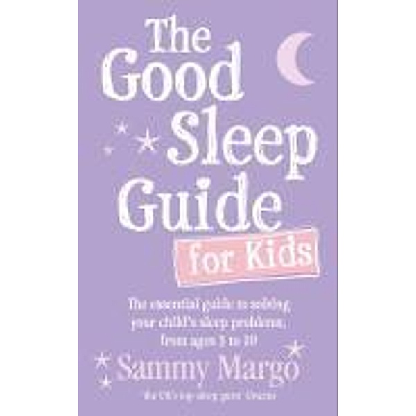The Good Sleep Guide for Kids, Sammy Margo