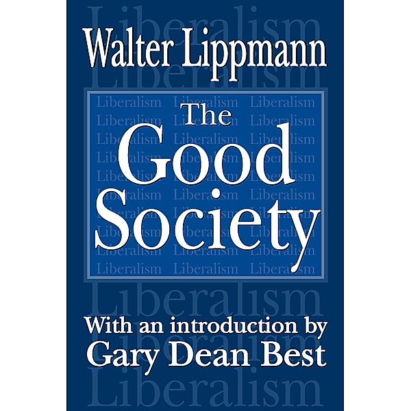 The Good Society, Walter Lippmann