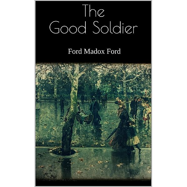 The Good Soldier, Ford Madox Ford