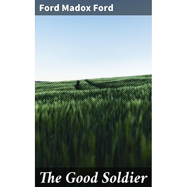 The Good Soldier, Ford Madox Ford