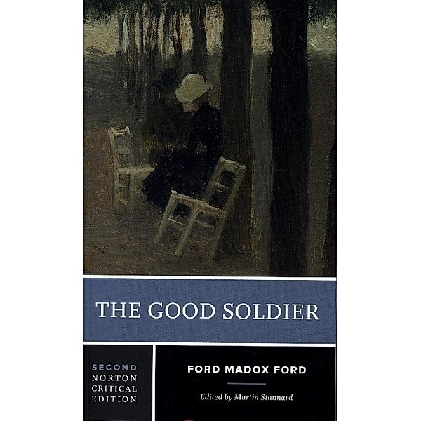 The Good Soldier - A Norton Critical Edition, Ford Madox Ford, Martin Stannard