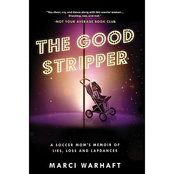 The Good Stripper, Marci Warhaft