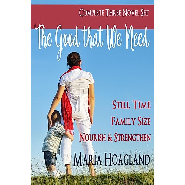 The Good that We Need, Maria Hoagland