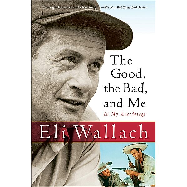 The Good, the Bad, and Me, Eli Wallach