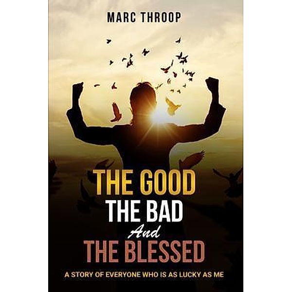 The Good, The Bad, and The Blessed, Marc Throop