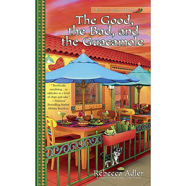 The Good, the Bad and the Guacamole / A Taste of Texas Mystery Bd.2, Rebecca Adler