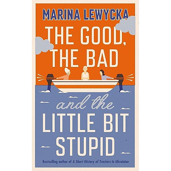 The Good, the Bad and the Little Bit Stupid, Marina Lewycka