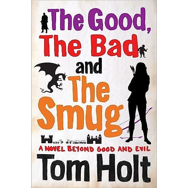 The Good, the Bad and the Smug, Tom Holt