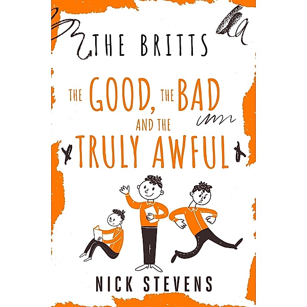 The Good, the Bad and the Truly Awful (THE BRITTS, #1) / THE BRITTS, Nick Stevens
