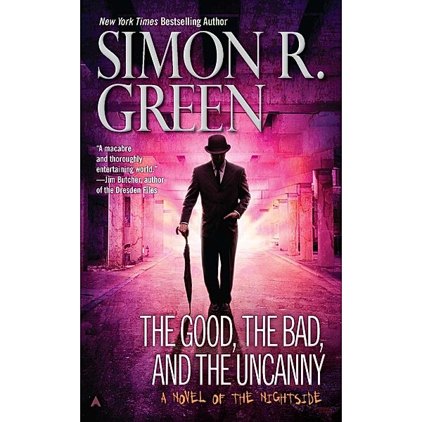 The Good, the Bad, and the Uncanny / A Nightside Book Bd.10, Simon R. Green