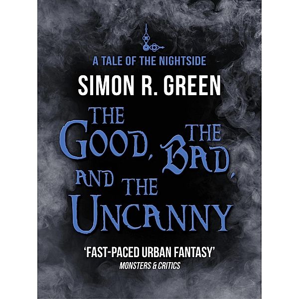 The Good, the Bad, and the Uncanny / Nightside Bd.10, Simon Green