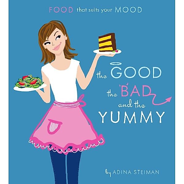 The Good, the Bad, and the Yummy, Adina Steiman