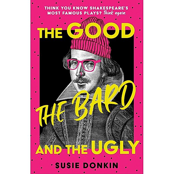 The Good, the Bard and the Ugly, Susie Donkin
