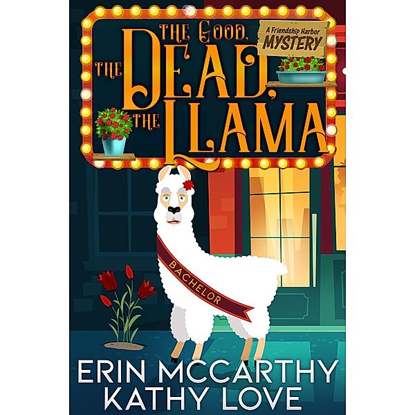 The Good, The Dead, The Llama (Friendship Harbor Mysteries, #6) / Friendship Harbor Mysteries, Kathy Love, Erin McCarthy