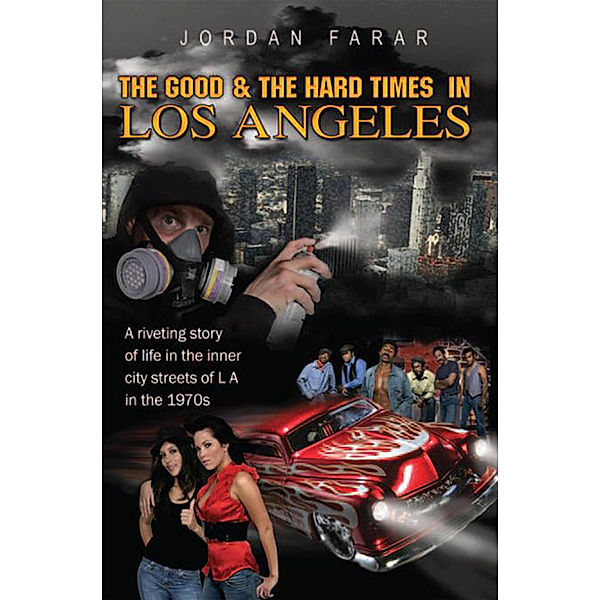 The Good & the Hard Times in Los Angeles, Jordan Farar