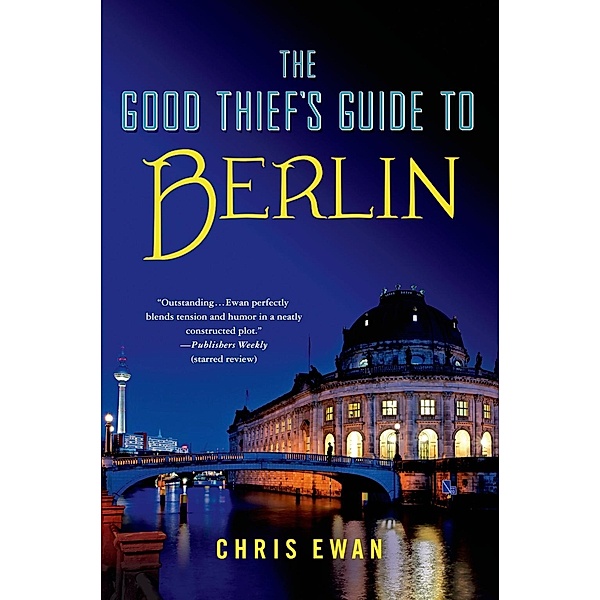 The Good Thief's Guide to Berlin / Good Thief's Guide Bd.5, Chris Ewan