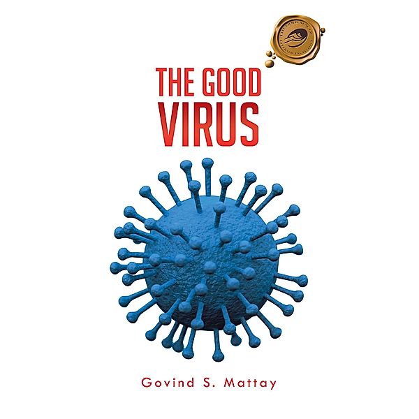 The Good Virus, Govind S. Mattay