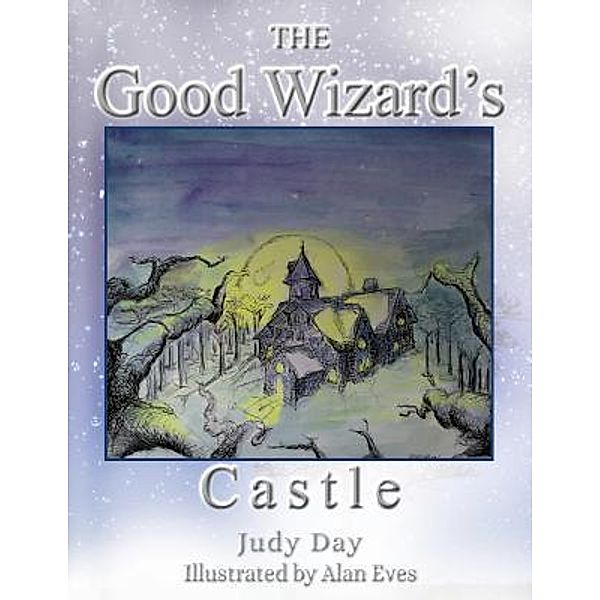 The Good Wizard's Castle / TOPLINK PUBLISHING, LLC, Judy Day