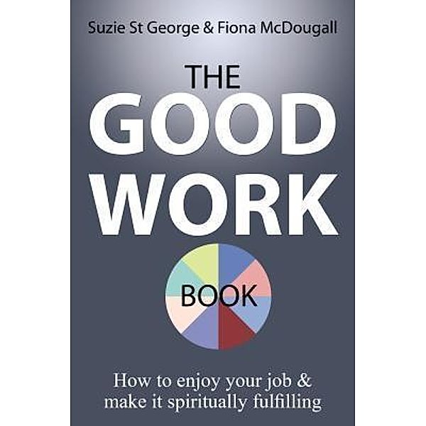 The Good Work Book, Suzie St George, Fiona Mcdougall