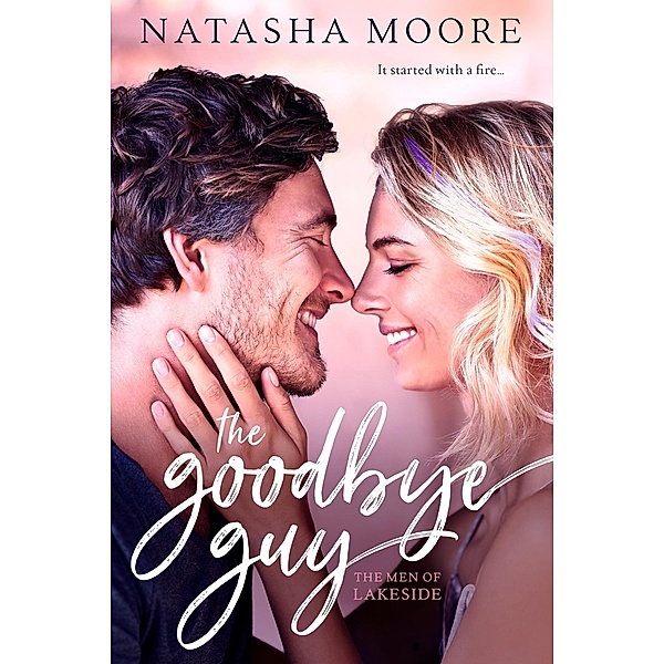 The Goodbye Guy / The Men of Lakeside Bd.3, Natasha Moore