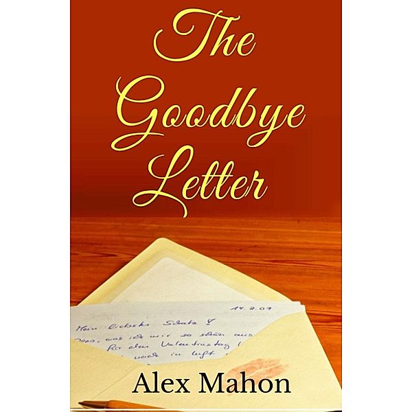 The Goodbye Letter, Alex Mahon