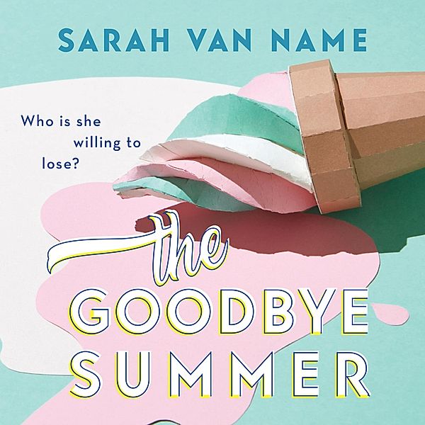 The Goodbye Summer (Unabridged), Sarah Van Name