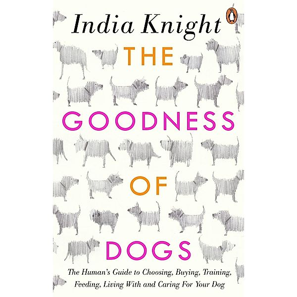 The Goodness of Dogs, India Knight