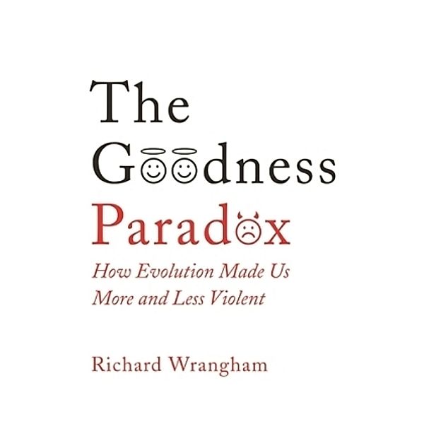 The Goodness Paradox, Richard Wrangham