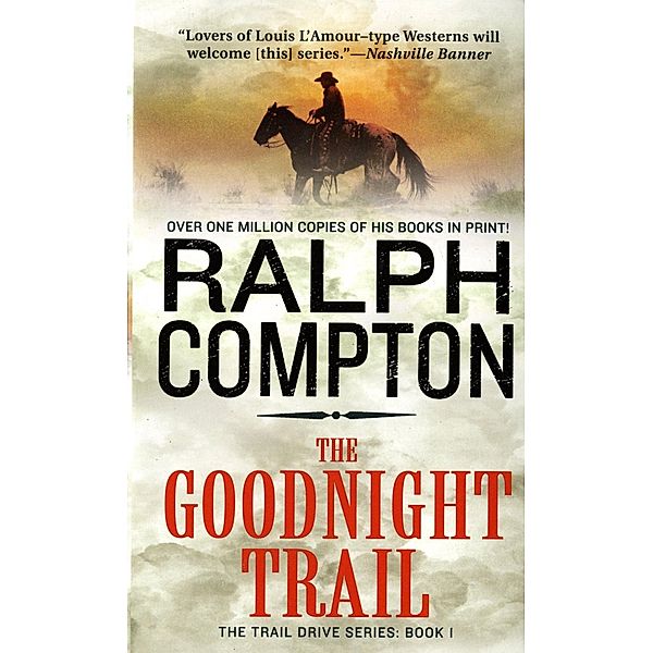 The Goodnight Trail / The Trail Drive Bd.1, Ralph Compton
