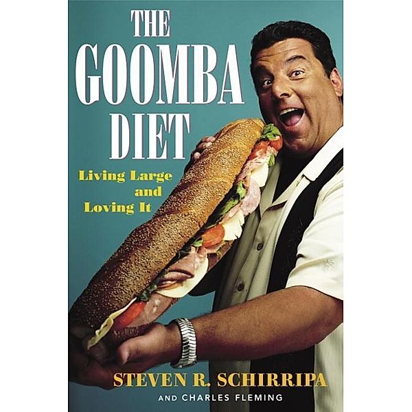 The Goomba Diet, Steven R. Schirripa