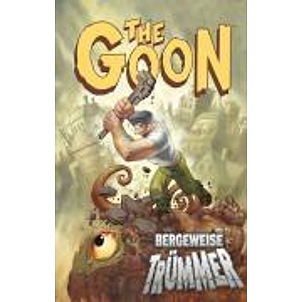 The Goon - Bergeweise Trümmer, Eric Powell